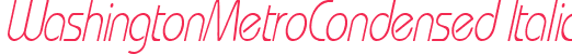 WashingtonMetroCondensed Italic